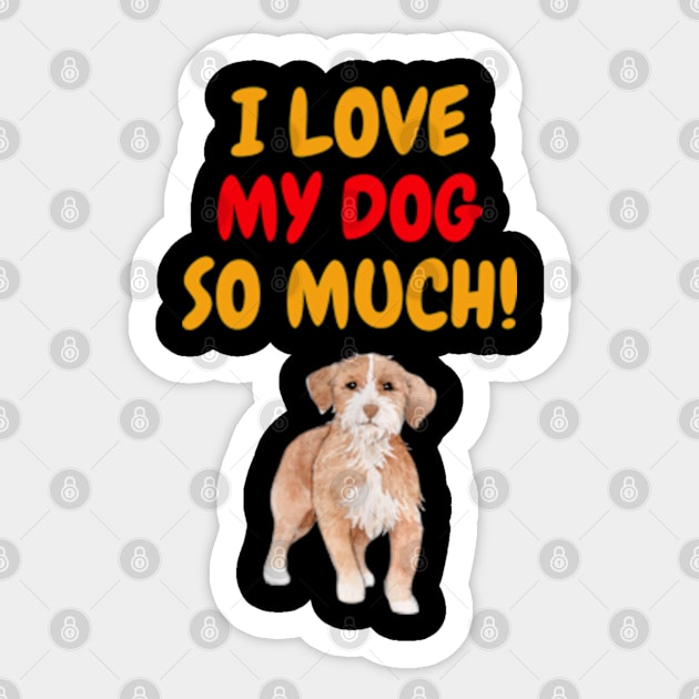 I love my dog so much Sticker by ZENAMAY